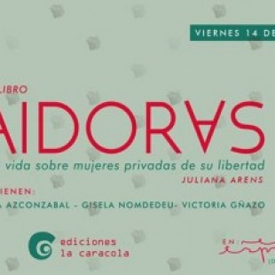 “La cárcel no alcanza para hablar de las vidas de esas mujeres”
