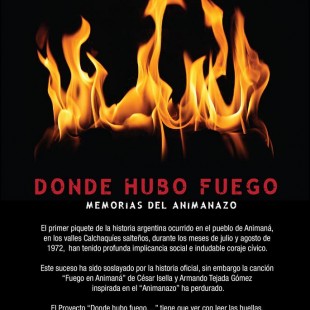 Se estrenó el documental histórico «Donde hubo fuego. Memorias del Animanazo»