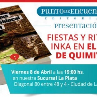 Se presenta el libro «Fiestas y ritos Inka en el Shincal de Quimibil»