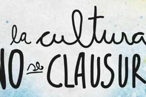 «La cultura no se clausura»