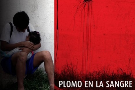 «Plomo en la sangre, vivir con con la sangre envenenada en los barrios cuenca Matanza-Riachuelo»