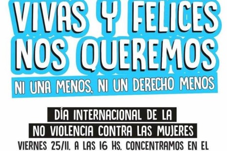 Día Internacional de la Eliminación de la violencia contra las Mujeres: «Vivas y felices nos queremos»