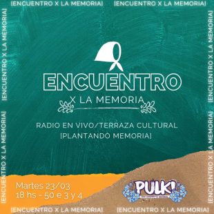 El Pulki y Radio Estación Sur organizan el «Encuentro por la memoria»
