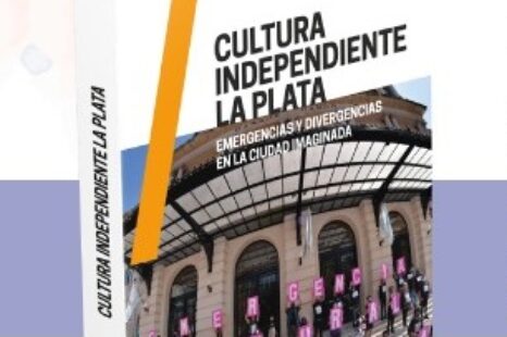 Salió el libro: «Cultura Independiente La Plata»